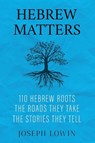 Hebrew Matters - Joseph Lowin - 9798985730043