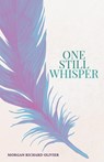 One Still Whisper - Morgan Richard Olivier - 9798985731125