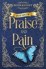 Poems of Praise and Pain - Heidi Kinney - 9798985781649
