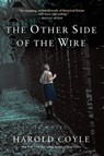 The Other Side of the Wire - Harold Coyle - 9798985788617