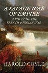 A Savage War of Empire - Harold Coyle - 9798985788679