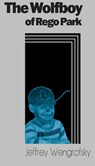 The Wolfboy of Rego Park - Jeffrey Wengrofsky - 9798985806786