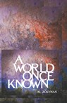 A World Once Known - Al Zolynas - 9798985819489