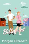 Bittersweet - Morgan Elizabeth - 9798985833829