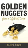 Golden Nuggets From a Life Well Lived - Melody C Thomas - 9798985835106