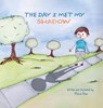 The Day I Met My Shadow - Melissa Brun - 9798985853414
