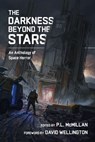 The Darkness Beyond The Stars: An Anthology Of Space Horror - Patrick Barb ; Bob Warlock ; Bridget D. Brave ; Ryan Marie Ketterer ; Lindsey Ragsdale ; Bryan Young ; Timothy Lanz ; Carson Winter ; Dana Vickerson ; David Worn ; Jessica Peter ; Rachel Searcey ; Joseph Andre Thomas ; mathew wend ; Emma Louise Gill - 9798985871364