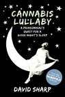 Cannabis Lullaby - David Sharp - 9798985927214