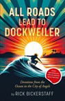 All Roads Lead To Dockweiler - Rick Bickerstaff - 9798985982558