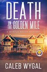 Death on the Golden Mile - Caleb Wygal - 9798986000633