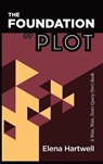 The Foundation of Plot - HARTWELL,  Elena - 9798986020624