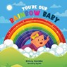 You're Our Rainbow Baby - Nicole Walker - 9798986041100