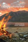 Impermanence - Cody C Wiggs - 9798986044637