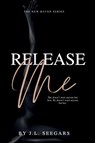 Release Me - J. L. Seegars - 9798986055664