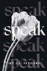 Speak - J. L. Seegars - 9798986055688
