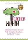 The Teacher Within - Susan Shapiro ; Simona Baciu - 9798986057422