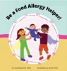 Be A Food Allergy Helper! - Lisa Woodruff - 9798986078212