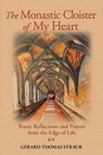 The Monastic Cloister of My Heart - Gerard Straub - 9798986088853