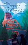 The Guardian of Whispers - B. E. Padgett - 9798986162911