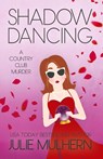 Shadow Dancing - Julie Mulhern - 9798986168159