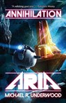 Annihilation Aria - Michael R. Underwood - 9798986191386
