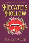 Hecate's Hollow - Tallie Rose - 9798986202969