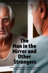 The Man In the Mirror and Other Strangers - Jenny Zimmer - 9798986221878