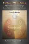 The Dawn of Flame-Beings: Mythological Musings Based on a Cosmology of Light - Margaret Astrid Phanes - 9798986244334