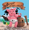 Arrrgh! Me Hate To Wait! - Mary Bleckwehl - 9798986267012