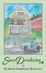Since Dorchester - Judith Kirwan Kelley - 9798986283395