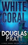 White Coral - Douglas Pratt - 9798986288178