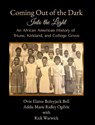 Coming Out of the Dark Into the Light - Richard (Rick) H. Warwick ; Ovie Elaine Boleyjack Bell ; Addie Marie Ogilvie - 9798986305530