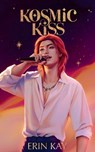 Kay, E: Kosmic Kiss - Erin Kay - 9798986309118