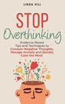 Stop Overthinking - Linda Hill - 9798986316246