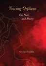 Voicing Orpheus - George Franklin - 9798986410012