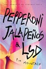 Pepperoni, Jalapeños & LSD - P. H. Mountain - 9798986426556