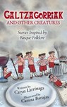 Galtzagorriak: Stories Inspired by Basque Folklore - Caryn Larrinaga - 9798986445502