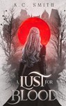 A Lust for Blood - K C Smith - 9798986459004