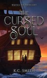 The Cursed Soul - K. C. Smith - 9798986459066