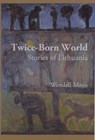 Twice-Born World: Stories of Lithuania - Wendell Mayo - 9798986505206