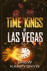 Time Kings of Las Vegas - Drew Karpyshyn - 9798986539607