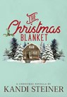 The Christmas Blanket - Kandi Steiner - 9798986558769