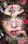 These Bitter Blooms - Emma Hamm - 9798986564449