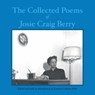 The Collected Poems of Josie Craig Berry - Josie Craig Berry - 9798986576404