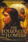 The Follower of Flowers - Hernandez - 9798986598352