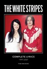 The White Stripes Complete Lyrics - Jack White - 9798986614526