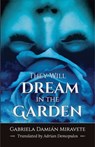 They Will Dream in the Garden - Gabriela Damin Miravete - 9798986614618