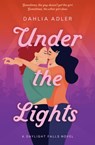 Under the Lights - Dahlia Adler - 9798986656700