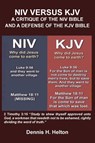 NIV Versus the KJV - Dennis H. Helton - 9798986658377