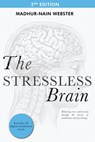 The Stressless Brain - Madhur-Nain Webster - 9798986728414